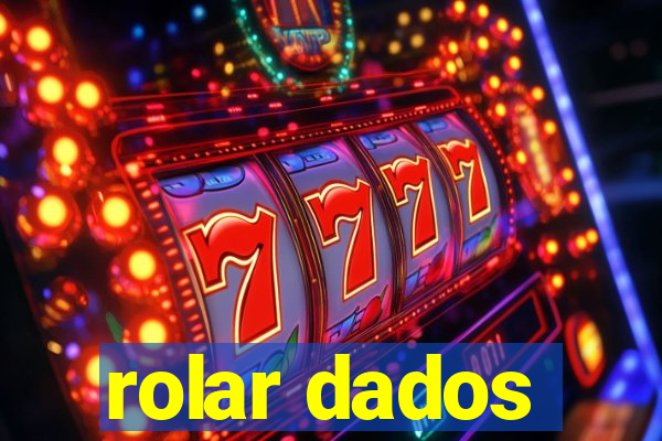 rolar dados